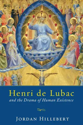 Henri de Lubac a dráma ľudskej existencie - Henri de Lubac and the Drama of Human Existence
