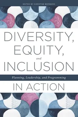 Rôznorodosť, rovnosť a inklúzia v praxi: Plánovanie, vedenie a programovanie - Diversity, Equity, and Inclusion in Action: Planning, Leadership, and Programming