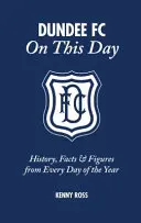 Dundee FC v tento deň - história, fakty a čísla z každého dňa v roku - Dundee FC on This Day - History, Facts & Figures from Every Day of the Year