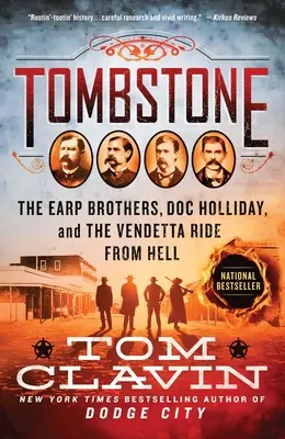 Náhrobný kameň: Bratia Earpovci, Doc Holliday a pekelná jazda - Tombstone: The Earp Brothers, Doc Holliday, and the Vendetta Ride from Hell