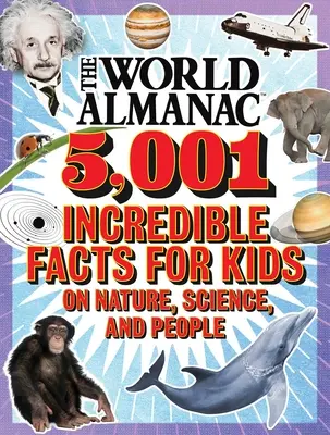 Almanach sveta 5 001 neuveriteľných faktov pre deti o prírode, vede a ľuďoch (Almanach detský(tm) svet) - The World Almanac 5,001 Incredible Facts for Kids on Nature, Science, and People (Almanac Kids(tm) World)