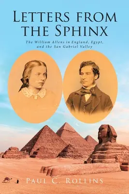 Listy od sfingy: William Allens v Anglicku, Egypte a údolí San Gabriel - Letters from the Sphinx: The William Allens in England, Egypt, and the San Gabriel Valley