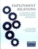 Pracovnoprávne vzťahy: Kritický a medzinárodný prístup - Employment Relations: A Critical and International Approach