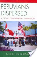 Peruánci v rozptyle: Globálna etnografia migrácie - Peruvians Dispersed: A Global Ethnography of Migration