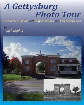 Gettysburg Photo Tour: Vtedy a teraz Fotografie s mapou polohy a GPS súradnicami - A Gettysburg Photo Tour: Then & Now Photos with Map Locations and GPS Coordinates