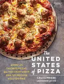 Spojené štáty pizzové: Od tenkej kôrky po hlboký tanier, od kváskového cesta po bezlepkovú pizzu: obľúbené americké pizze - The United States of Pizza: America's Favorite Pizzas, from Thin Crust to Deep Dish, Sourdough to Gluten-Free