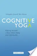 Kognitívna joga: Vytváranie si nového éterického tela a individuality (Ben-Aharon Ješajahu (Jesaiáš)) - Cognitive Yoga: Making Yourself a New Etheric Body and Individuality (Ben-Aharon Yeshayahu (Jesaiah))