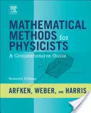Matematické metódy pre fyzikov: A Comprehensive Guide: A Comprehensive Guide - Mathematical Methods for Physicists: A Comprehensive Guide