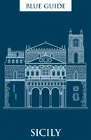 Modrý sprievodca Sicília: deviate vydanie - Blue Guide Sicily: Ninth Edition
