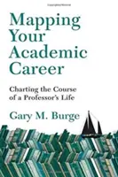 Mapovanie akademickej kariéry: Mapovanie priebehu života profesora - Mapping Your Academic Career: Charting the Course of a Professor's Life