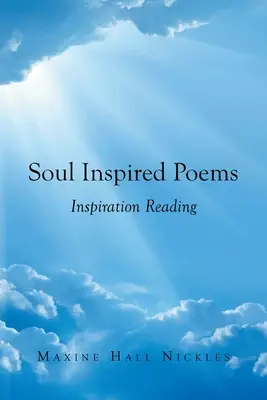 Básne inšpirované dušou: Čítanie inšpirácie - Soul Inspired Poems: Inspiration Reading