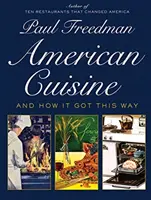 Americká kuchyňa: A ako sa k tomu dostala - American Cuisine: And How It Got This Way