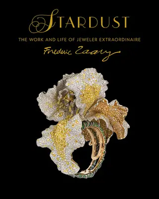 Hviezdny prach: Dielo a život výnimočného šperkára Frdrica Zaavyho - Stardust: The Work and Life of Jeweler Extraordinaire Frdric Zaavy