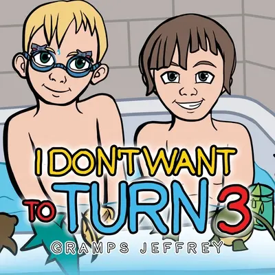 Nechcem mať tri roky - I Don't Want to Turn 3