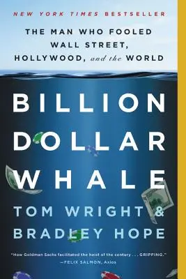 Miliardová veľryba: Muž, ktorý oklamal Wall Street, Hollywood a celý svet - Billion Dollar Whale: The Man Who Fooled Wall Street, Hollywood, and the World