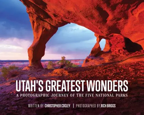 Najväčšie divy Utahu: Fotografická cesta po piatich národných parkoch - Utah's Greatest Wonders: A Photographic Journey of the Five National Parks