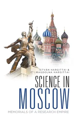 Veda v Moskve: Pamätníky výskumného impéria - Science in Moscow: Memorials of a Research Empire
