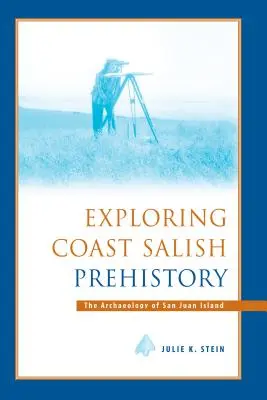 Skúmanie prehistórie pobrežných Salishov: Archeológia ostrova San Juan - Exploring Coast Salish Prehistory: The Archaeology of San Juan Island