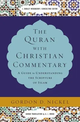 Korán s kresťanským komentárom: Sprievodca na pochopenie islamského Svätého písma s kresleným komentárom - The Quran with Christian Commentary: A Guide to Understanding the Scripture of Islam