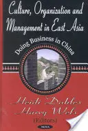 Kultúra, organizácia a riadenie vo východnej Ázii - Podnikanie v Číne - Culture, Organization & Management in East Asia - Doing Business in China