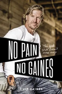 Žiadna bolesť, žiadny Gaines: Dobré veci sa nerobia ľahko - No Pain, No Gaines: The Good Stuff Doesn't Come Easy