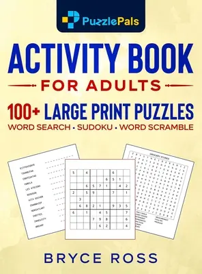 Kniha aktivít pre dospelých: Kniha pre dospelých: 100+ veľkých tlačených sudoku, hádanie slov a slovných hádaniek - Activity Book for Adults: 100+ Large Print Sudoku, Word Search, and Word Scramble Puzzles