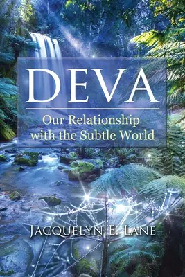 Deva: Náš vzťah s jemnohmotným svetom - Deva: Our Relationship with the Subtle World