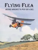 Lietajúca blcha; Pou-du-Ciel Henriho Migneta - Flying Flea; Henri Mignet's Pou-du-Ciel