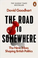 Cesta niekam - Nové kmene formujúce britskú politiku - Road to Somewhere - The New Tribes Shaping British Politics