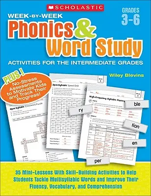 Week-by-Week Phonics & Word Study Activities for Intermediate Grades (Týždeň po týždni: aktivity na štúdium foniky a slov pre stredné triedy): 35 minilekcií s aktivitami na rozvoj zručností, ktoré pomáhajú žiakom zvládnuť viacero - Week-By-Week Phonics & Word Study Activities for the Intermediate Grades: 35 Mini-Lessons with Skill-Building Activities to Help Students Tackle Multi