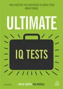 Ultimate IQ Tests: 1000 praktických testových otázok na zvýšenie vašej mozgovej kapacity - Ultimate IQ Tests: 1000 Practice Test Questions to Boost Your Brainpower