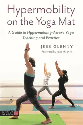 Hypermobilita na podložke na jogu: Príručka k vyučovaniu a cvičeniu jogy s ohľadom na hypermobilitu - Hypermobility on the Yoga Mat: A Guide to Hypermobility-Aware Yoga Teaching and Practice