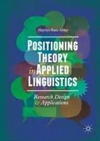 Teória polohy v aplikovanej lingvistike: Výskumný dizajn a aplikácie - Positioning Theory in Applied Linguistics: Research Design and Applications