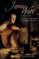 James Watt (1736-1819): Watt (1825): kultúra, inovácie a osvietenstvo - James Watt (1736-1819): Culture, Innovation and Enlightenment