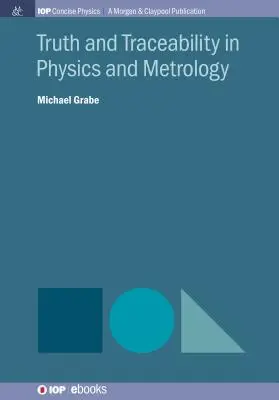 Pravda a sledovateľnosť vo fyzike a metrológii - Truth and Traceability in Physics and Metrology