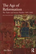 Vek reformácie: Tudorovci a Stewartovci 1485-1603 - The Age of Reformation: The Tudor and Stewart Realms 1485-1603