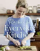 Rachelina každodenná kuchyňa - jednoduché a chutné rodinné jedlo - Rachel's Everyday Kitchen - Simple, Delicious Family Food