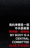 Moje telo je ústredný výbor - My Body Is a Central Committee