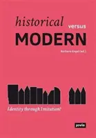 Historické verzus moderné: identita prostredníctvom imitácie? - Historical Versus Modern: Identity Through Imitation?