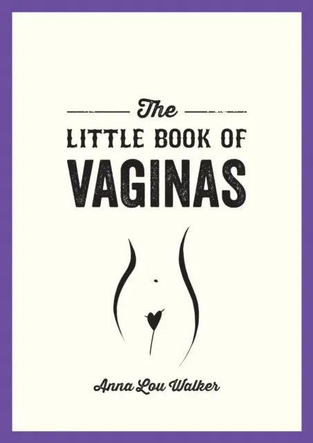 Malá kniha o vagínach - Všetko, čo potrebujete vedieť - Little Book of Vaginas - Everything You Need to Know