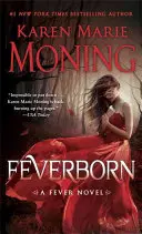 Feverborn: Horečka: Horečka: Horečka: Horečka: Horečka: Horečka: Horečka - Feverborn: A Fever Novel