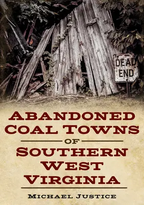 Opustené uhoľné mestá na juhu Západnej Virgínie - Abandoned Coal Towns of Southern West Virginia