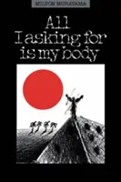 Všetko, čo žiadam, je moje telo - All I Asking for Is My Body