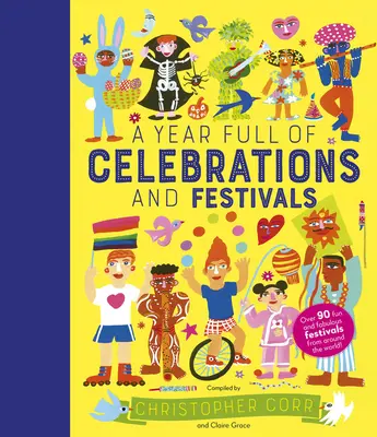 Rok plný osláv a festivalov: Viac ako 90 zábavných a báječných festivalov z celého sveta! - A Year Full of Celebrations and Festivals: Over 90 Fun and Fabulous Festivals from Around the World!