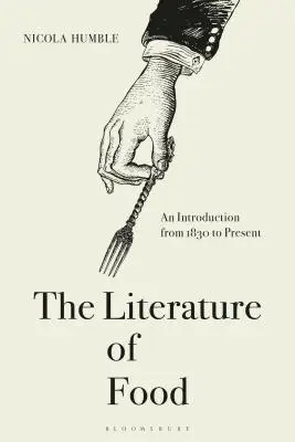 Literatúra o jedle: Úvod od roku 1830 po súčasnosť - The Literature of Food: An Introduction from 1830 to Present