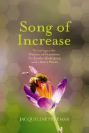 Pieseň o náraste: Píseň včelieho medu pre lepšie včelárenie a lepší svet - Song of Increase: Listening to the Wisdom of Honeybees for Kinder Beekeeping and a Better World