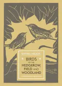 Vtáky živého plota, polí a lesov - Birds of the Hedgerow, Field and Woodland