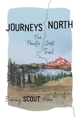 Cesty na sever: Tichomorský hrebeňový chodník - Journeys North: The Pacific Crest Trail