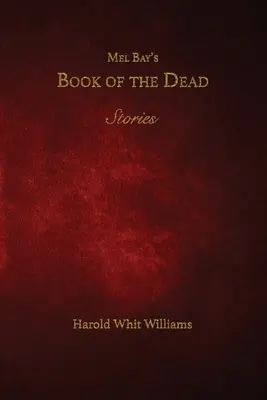 Kniha mŕtvych Mela Baya - Mel Bay's Book of the Dead