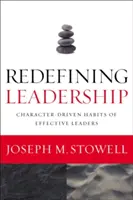 Redefinovanie vodcovstva: Vymedzenie zodpovednosti: Zvyky efektívnych lídrov, ktoré sa riadia charakterom - Redefining Leadership: Character-Driven Habits of Effective Leaders